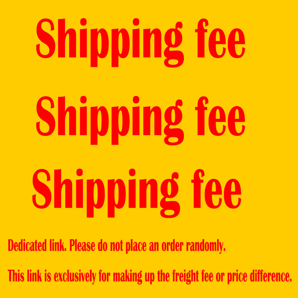 shipping fee！freight difference！Please don't make any random purchases！