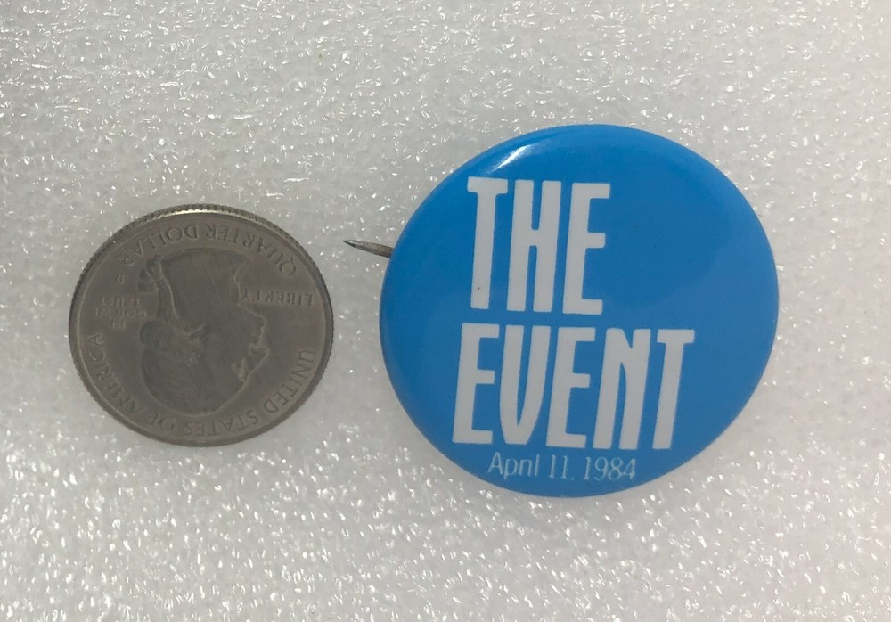 The Event April 11, 1984 Button Pin