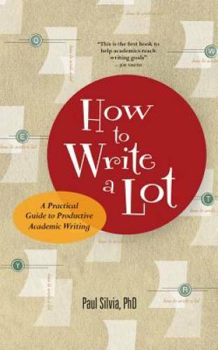 How to Write a Lot: A Practical Guide to Productive Academic Writing - VERY GOOD