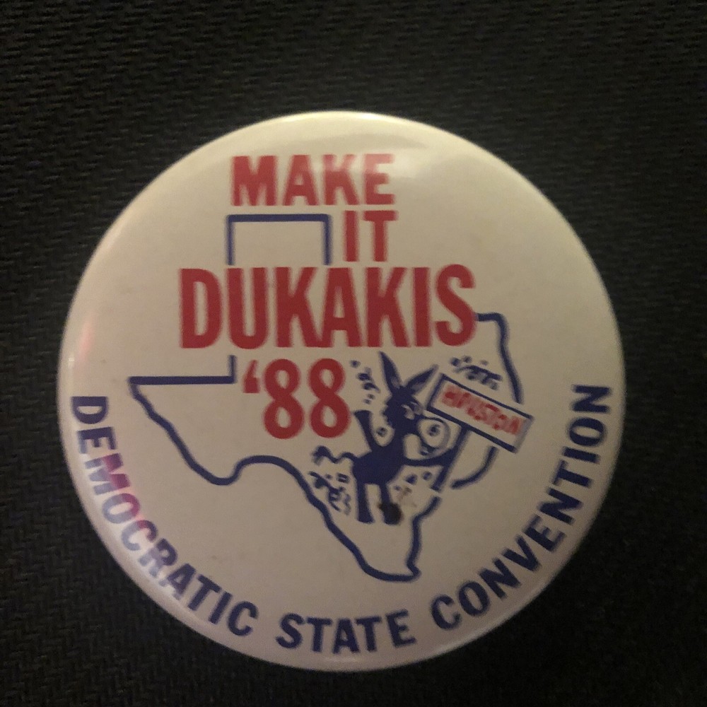 Make It Dukakis ‘88 Texas Democratic State Convention  2 1/4” pinback button pin