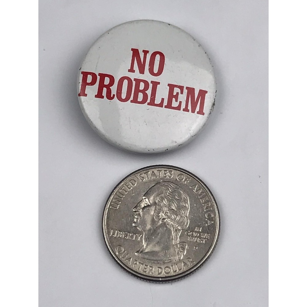 Vintage Pin Back Button White Red Round NO PROBLEM Text Casual Statement