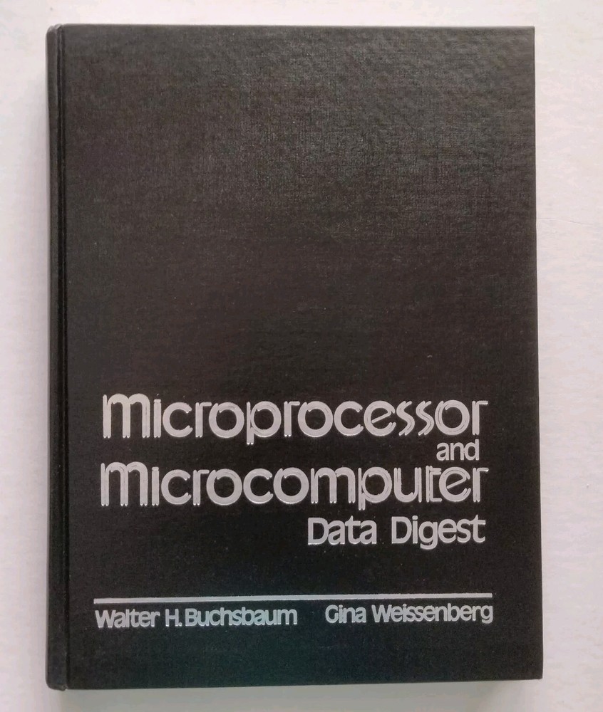 Microprocessor and Microcomputer Data Digest Walter Buchsbaum Weissenberg 1983
