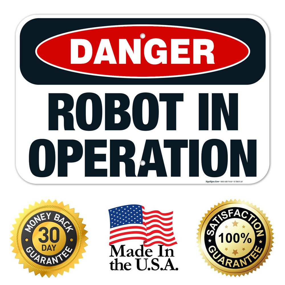 Robot In Operation Sign, OSHA Danger Sign,