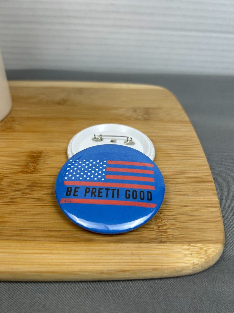 Be Pretti Good Pin Button - Ice Protest Support for Justice