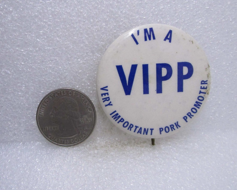 I'm A VIPP Very Important Pork Promoter Button Pin