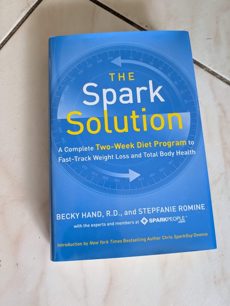The Spark Solution (Enhanced Edition): A Complete Two-Week Diet Program to Fast-