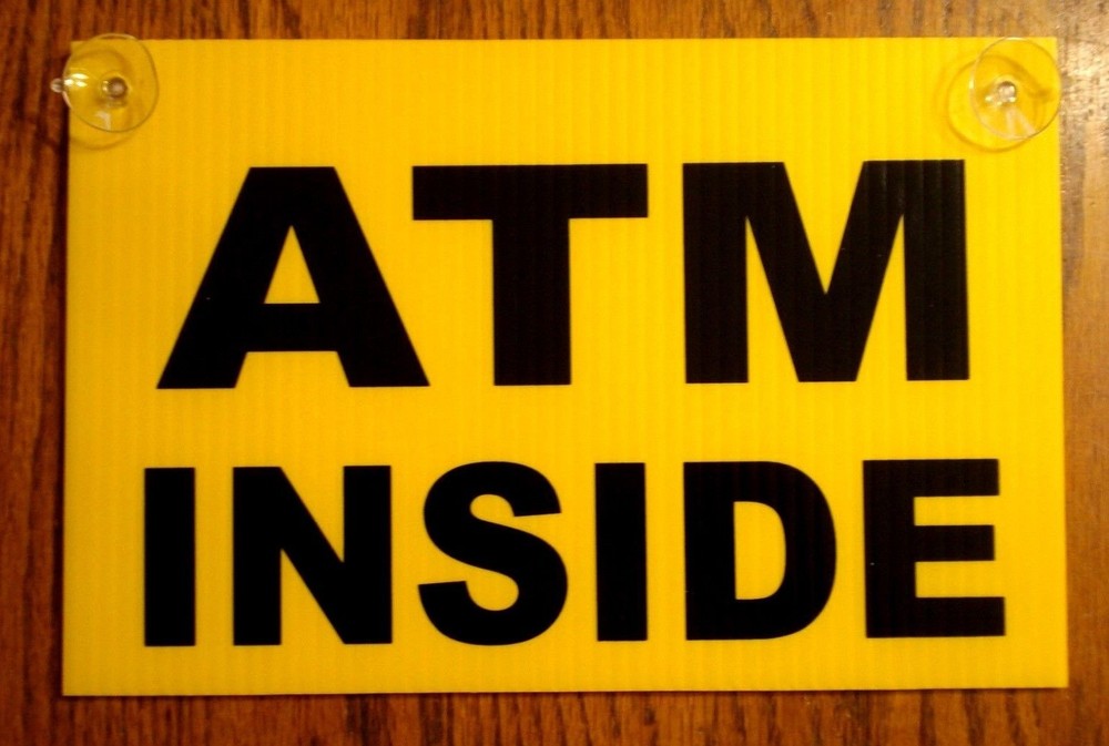 ATM INSIDE  8" x 12" Plastic Coroplast Sign with Suction Cups