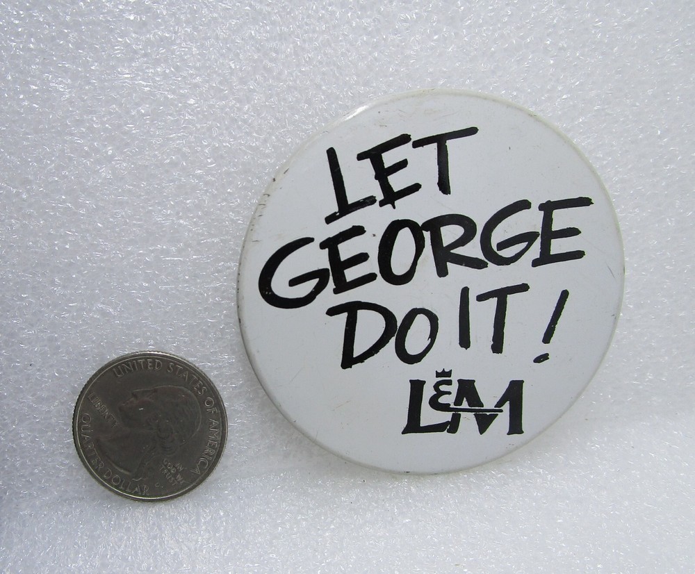 Let George Do It! L&M Button Pin