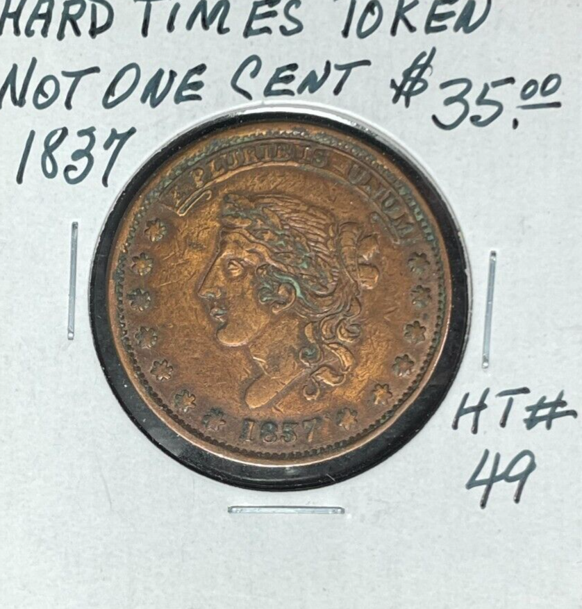 1837 NOT ONE CENT HT#49 HARD TIMES TOKEN ~NICE LOOKING TOKEN~