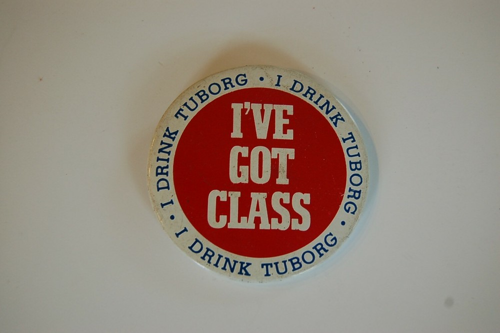 Vintage I Drink Tuborg I've Got Class Button