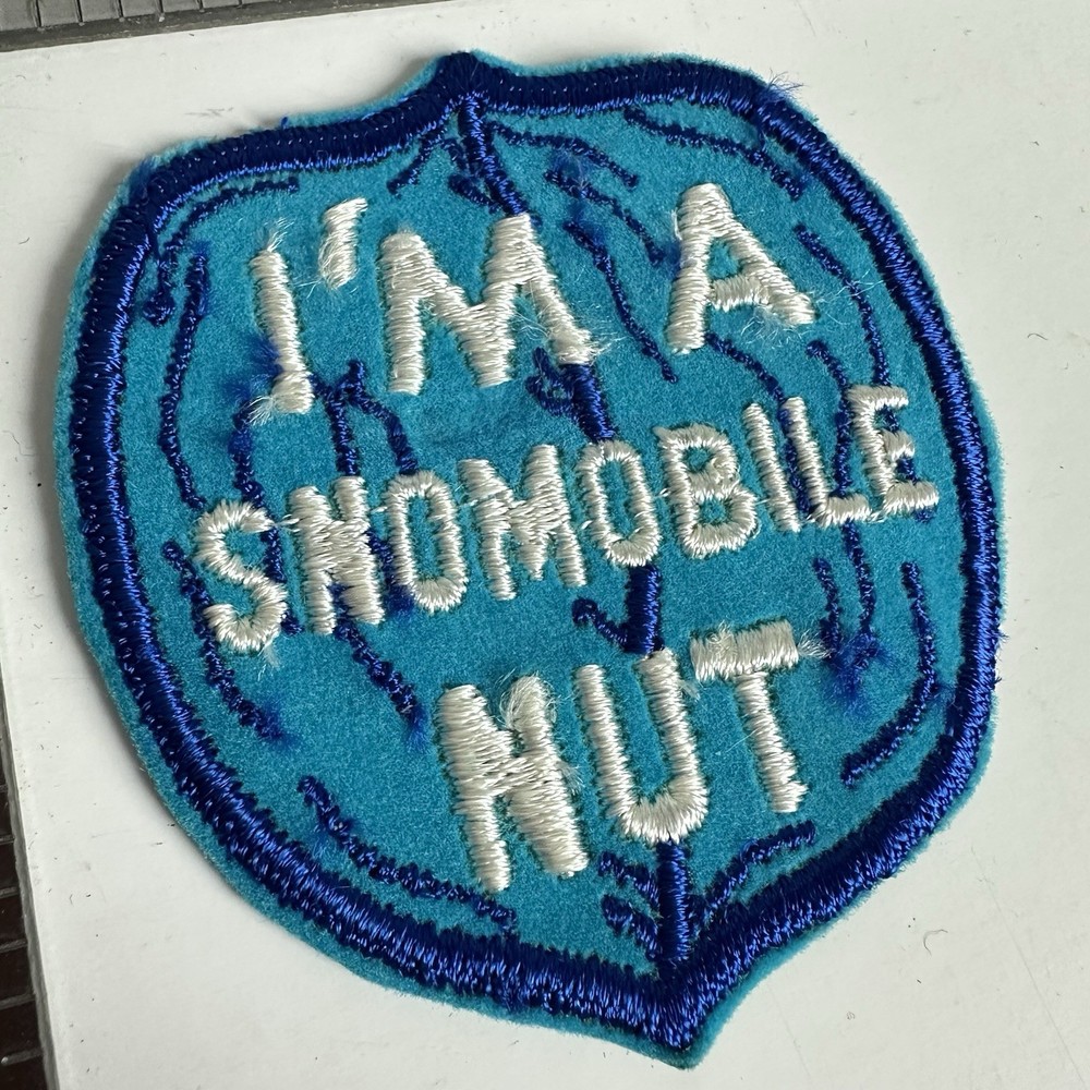 Vintage I'm A Snowmobile Nut Embroidered Sew On Patch