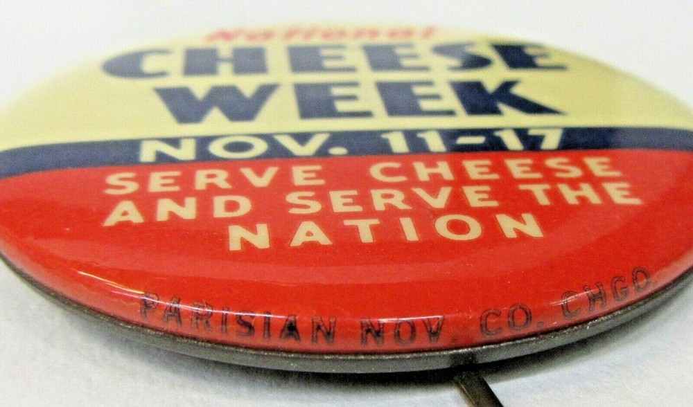 1930's NATIONAL CHEESE WEEK 2" pinback button ^
