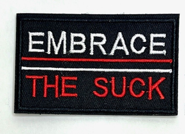 Embrace The Suck Tactical Shooting Airsoft Morale Hook&Loop Embroidered Patch