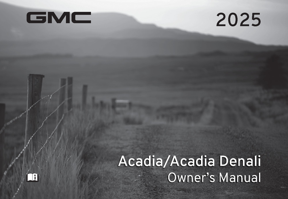 2025 GMC Acadia/Denali Owners Manual User Guide Reference Book