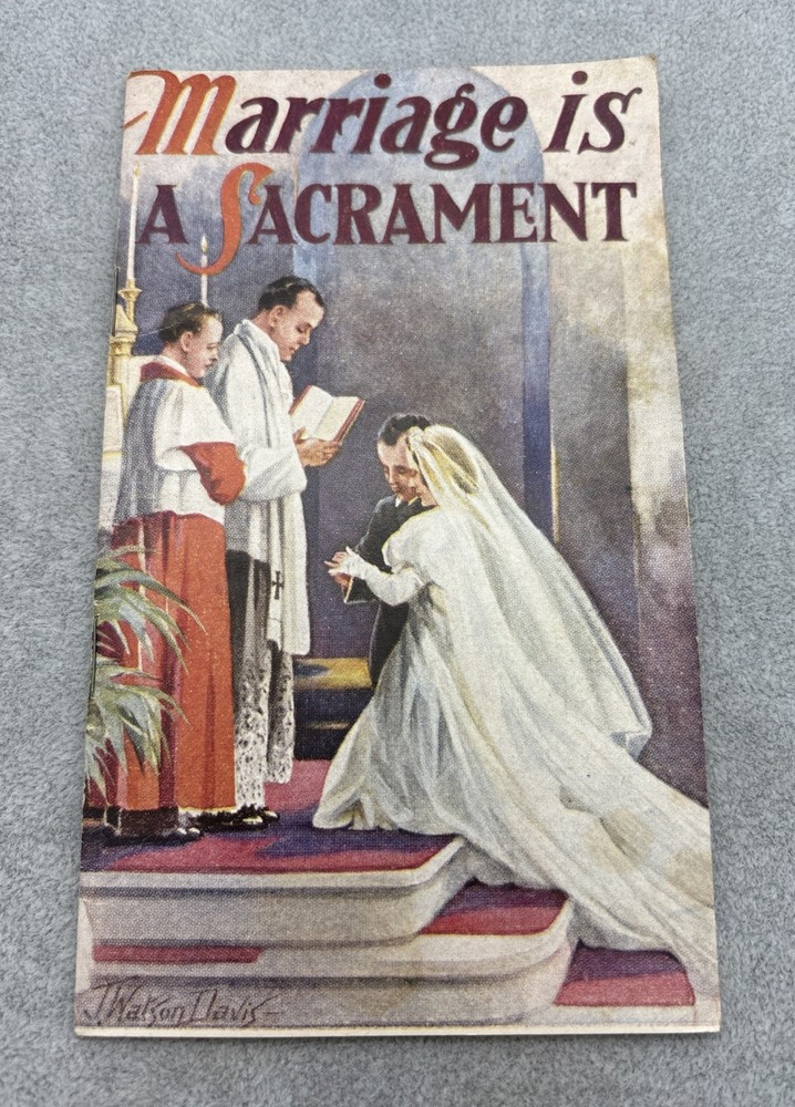 1935 Booklet Marriage Is A Sacrament