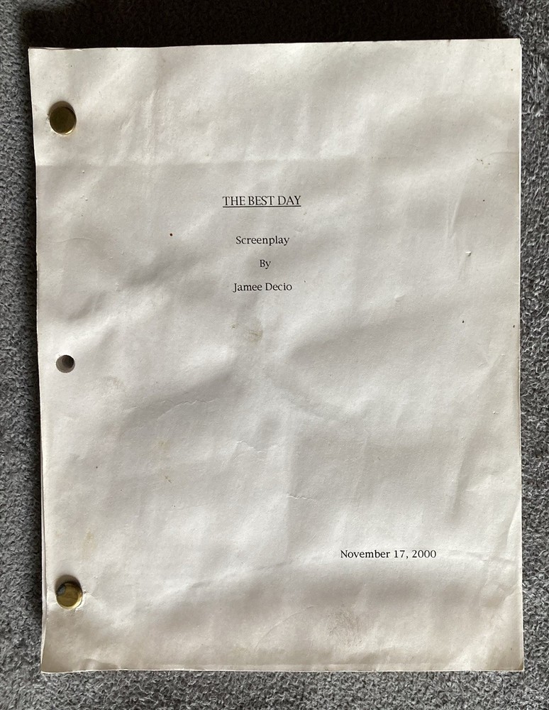 “The Best Day” Jamee Decio UNPRODUCED Screenplay Script - November 17, 2000