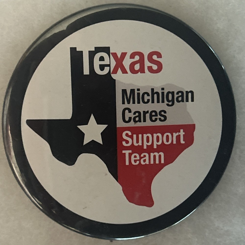 Texas Michigan Cares Support Team  3” pinback button