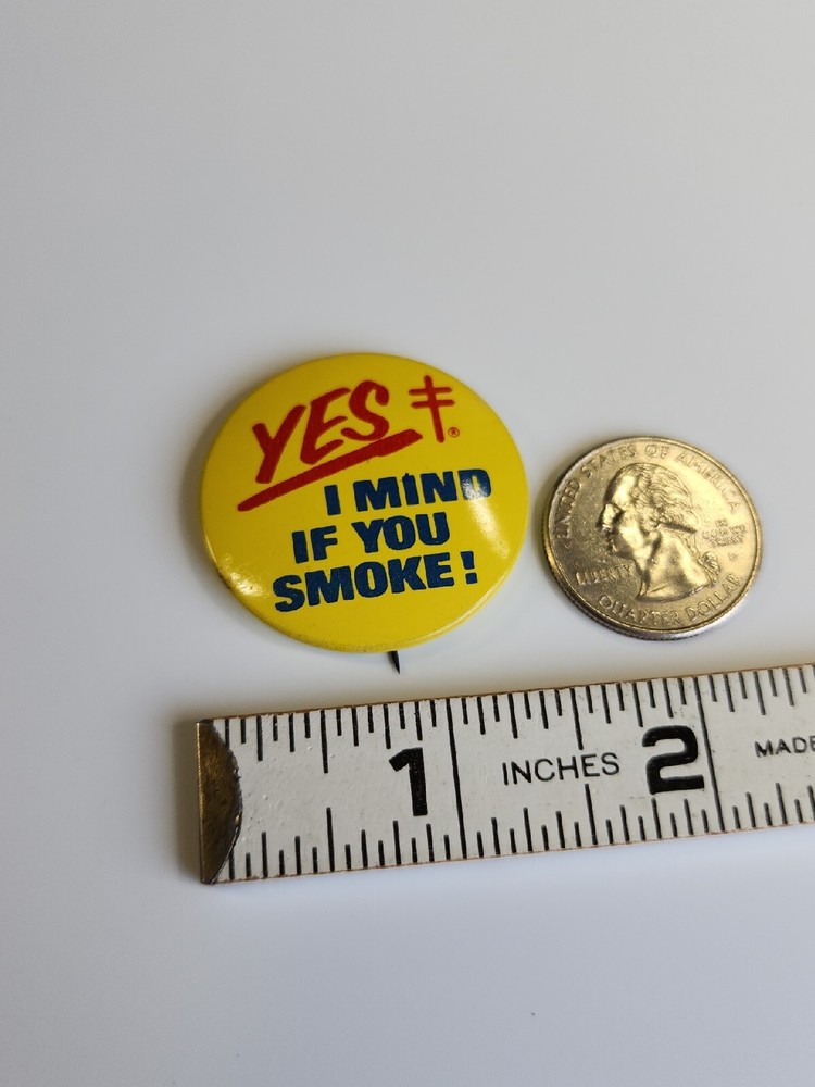 YES I Mind If You Smoke 1.5" Button Pin
