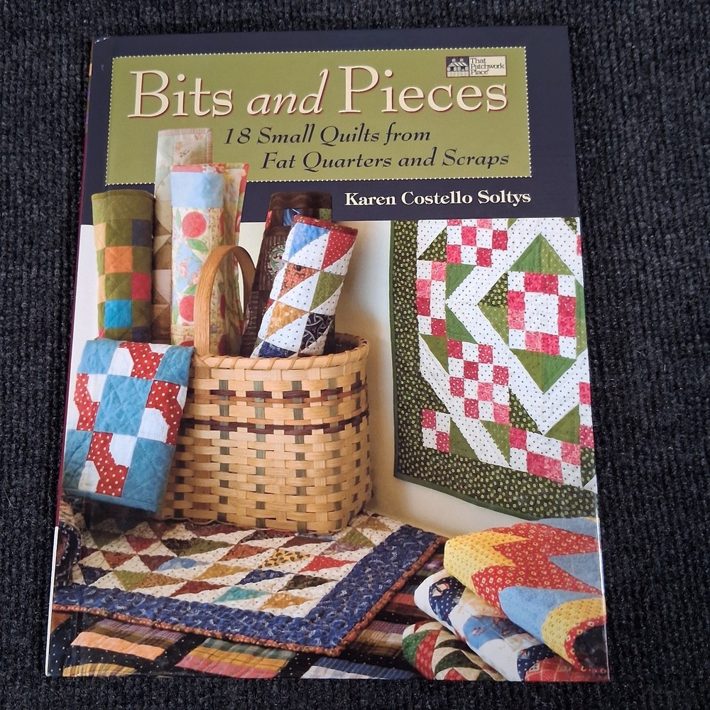 Bits and Pieces 18 Small Quilts from Fat Quarters Hardback Soltys