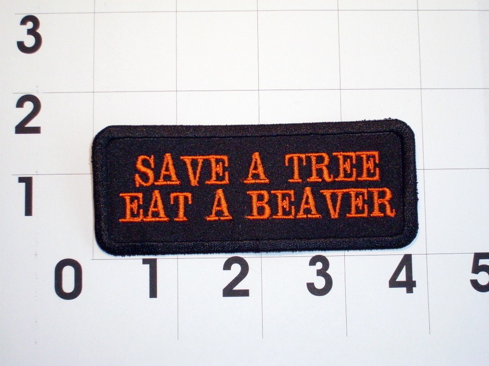 Save  A Tree, Eat A Beaver  Biker Vest Motorcycle Patch