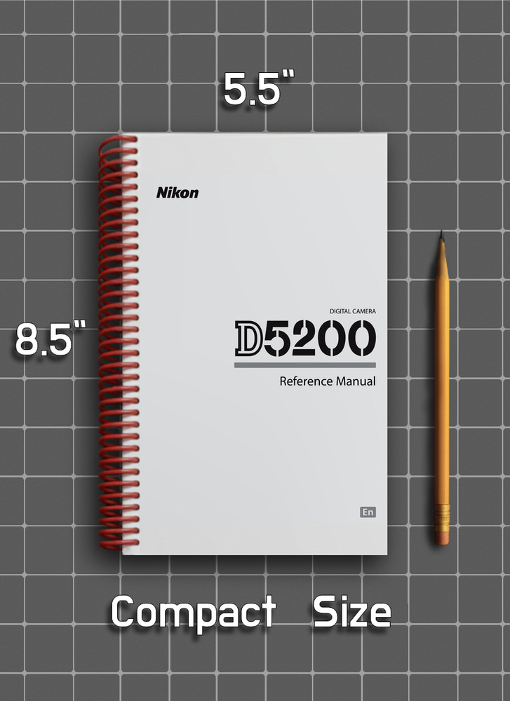 Nikon D5200 — Reference Manual User Guide — 1/2 Size, 5.5" x 8.5" Small Compact
