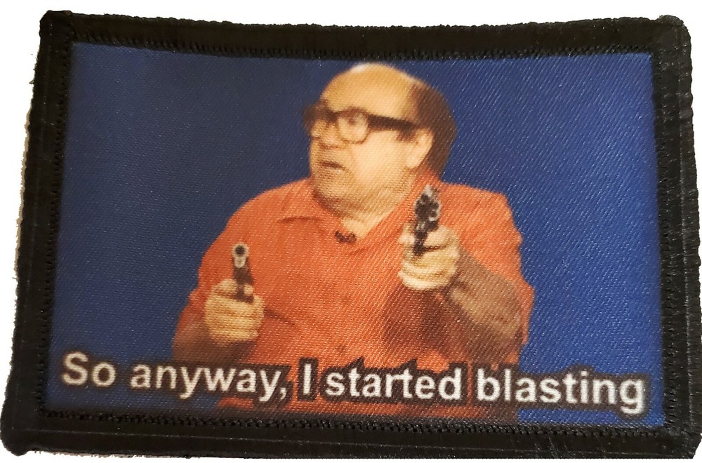 Danny Devito So Anyway I Started Blasting Morale Patch Military Tactical Army