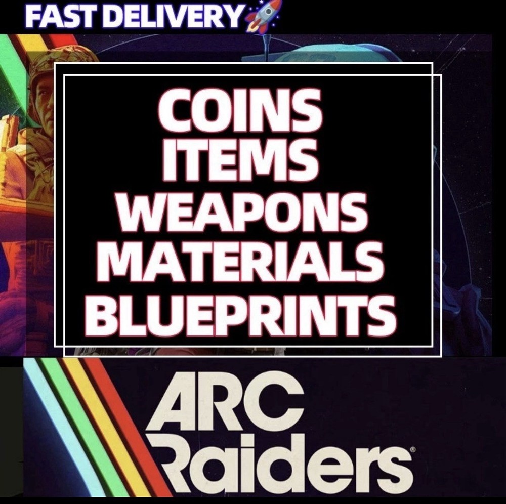 ARC Raiders Coins, Items, Weapons, Materials, Blueprints In-Game Assets