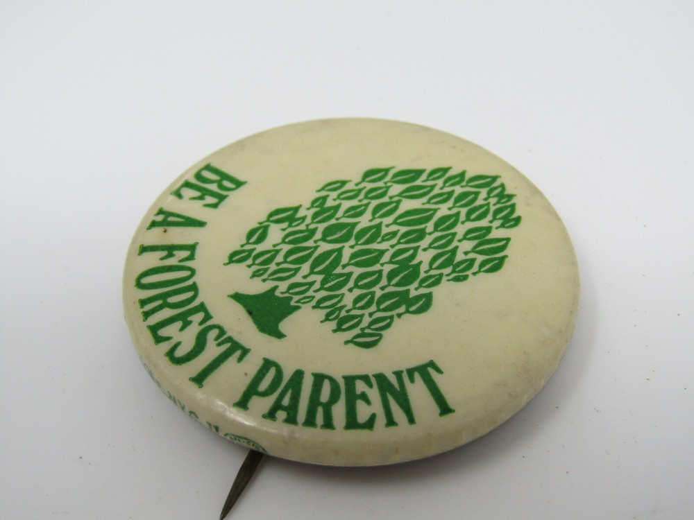 Vintage Be A Forest Parent Pinback Button Environmental Conservation Tree N.G.