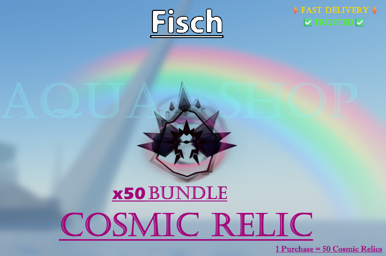 🔥🟢 [FISCH] 50x Cosmic Relic bundle 💎💎 | ⚡FAST DELIVERY⚡