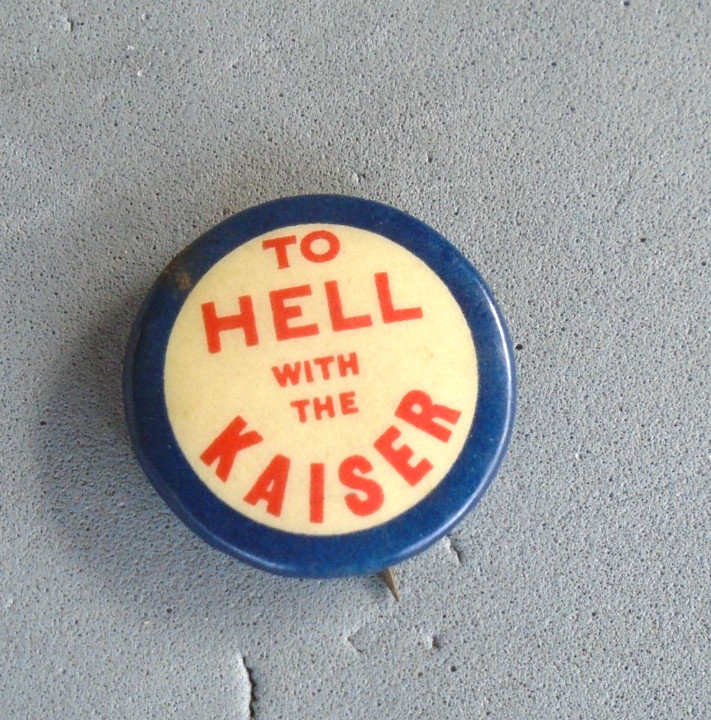 To Hell With The Kaiser pin back button with ad on back