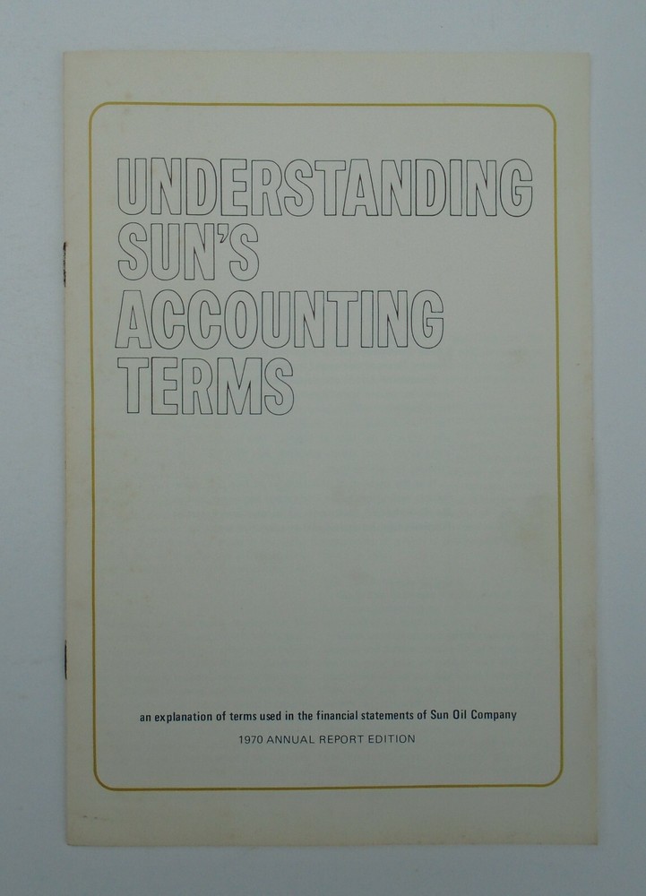 Understanding Sun's Accounting Terms 1970 Annual Report Edition