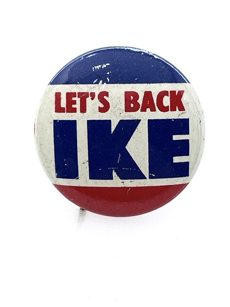 Let's Back Ike Dwight Eisenhower U.S. Presidential Campaign Pinback Button