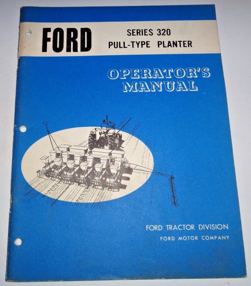 *Ford Series 320 Pull Type Planter Operators Owners Manual Original!