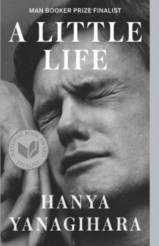A Little Life - Paperback By Yanagihara, Hanya - GOOD