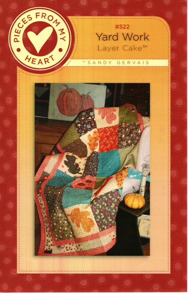"Yard Work" ©2010 Pieces From My Heart Quilting Piecing Applique Pattern # 522