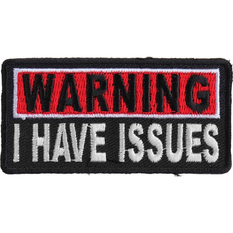 Embroidered Patch (Iron-On), Warning I Have Issues, 3" x 1.5"