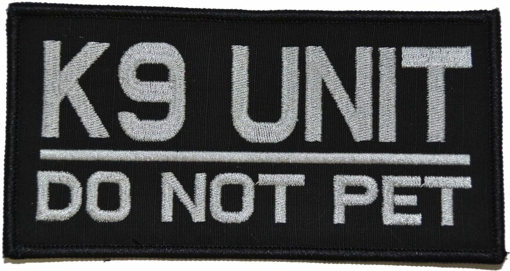 K9 Unit Do Not Pet - 3x6 Patch