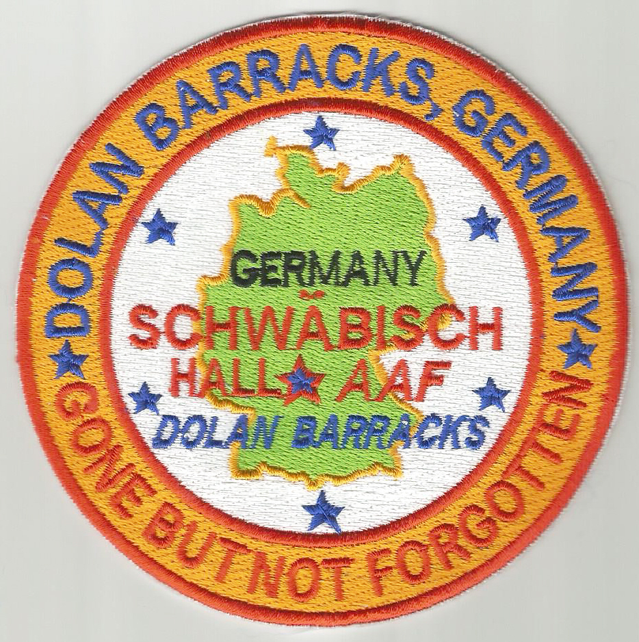 US ARMY POST PATCH, DOLAN BARRACKS GERMANY, GONE BUT NOT FORGOTTEN             Y