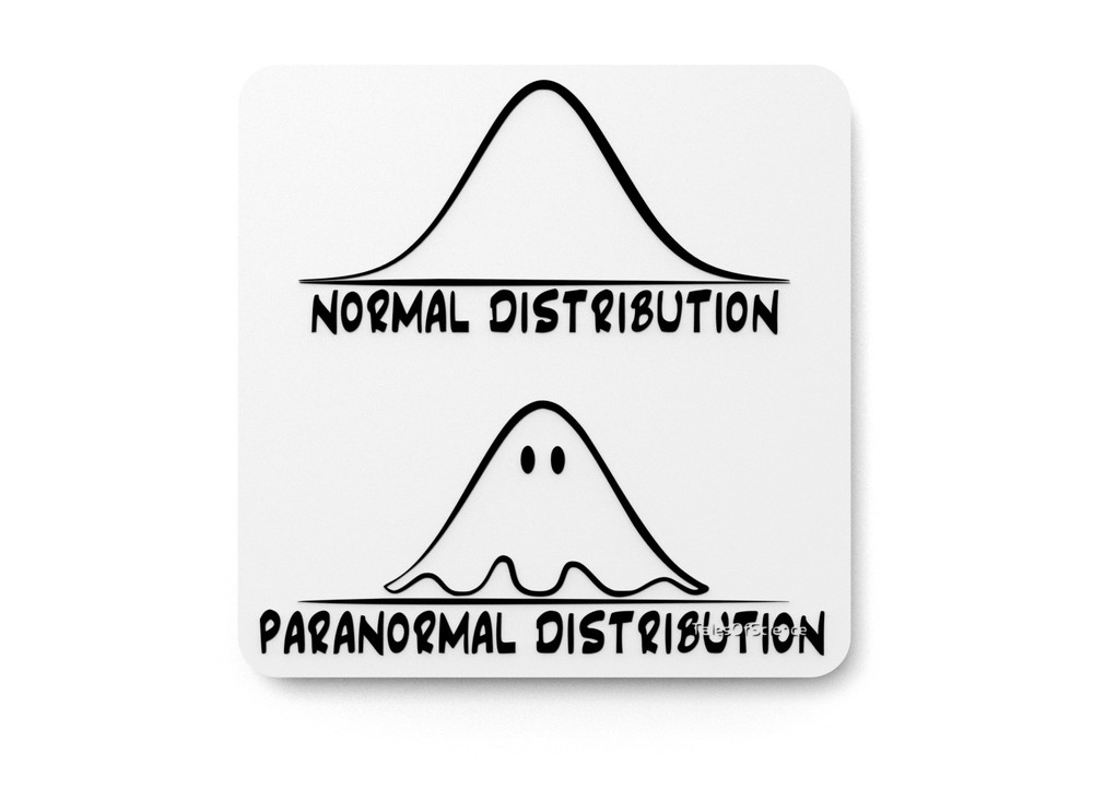 Normal Distribution & Paranormal Distribution | Funny sign For Home or Office