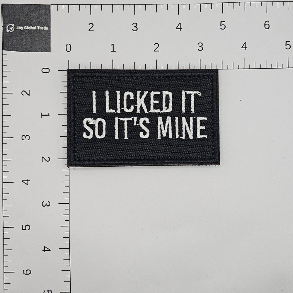 I Licked It So Its Mine Morale Patch Tactical Hook Loop Backing Black White 3x2