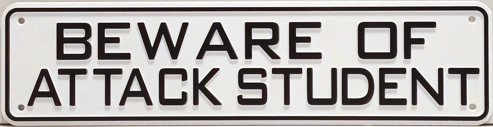 Beware of Attack Student Sign