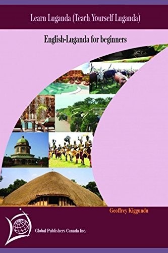 ENGLISH -LUGANDA FOR BEGINNER’S: LEARN LUGANDA