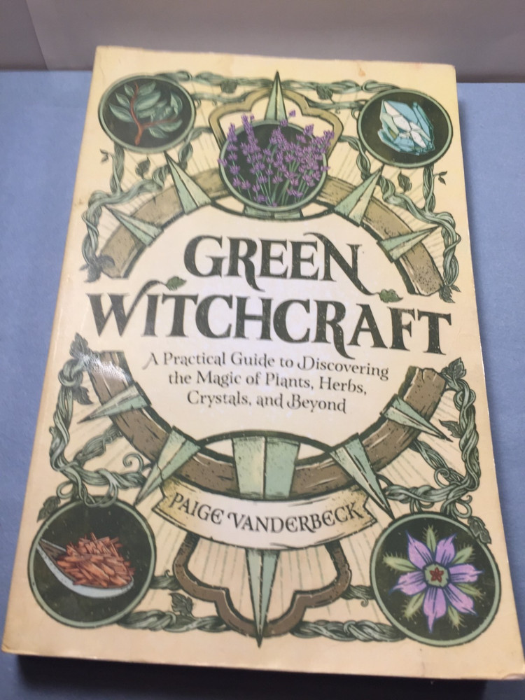 Green Witchcraft by Paige Vanderbeck