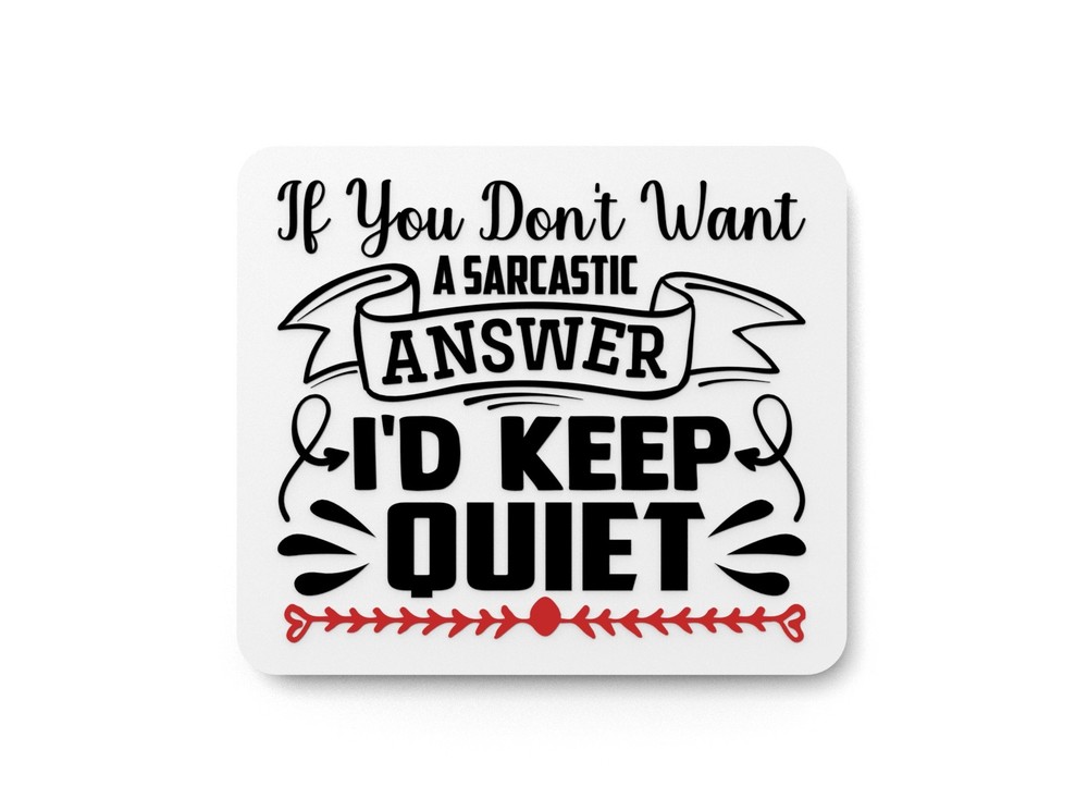 I'D Keep Quiet | Funny sign For Home or Office
