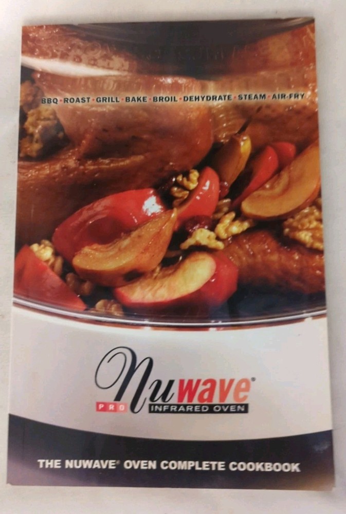 Nuwave Pro Infrared Oven Complete Cookbook