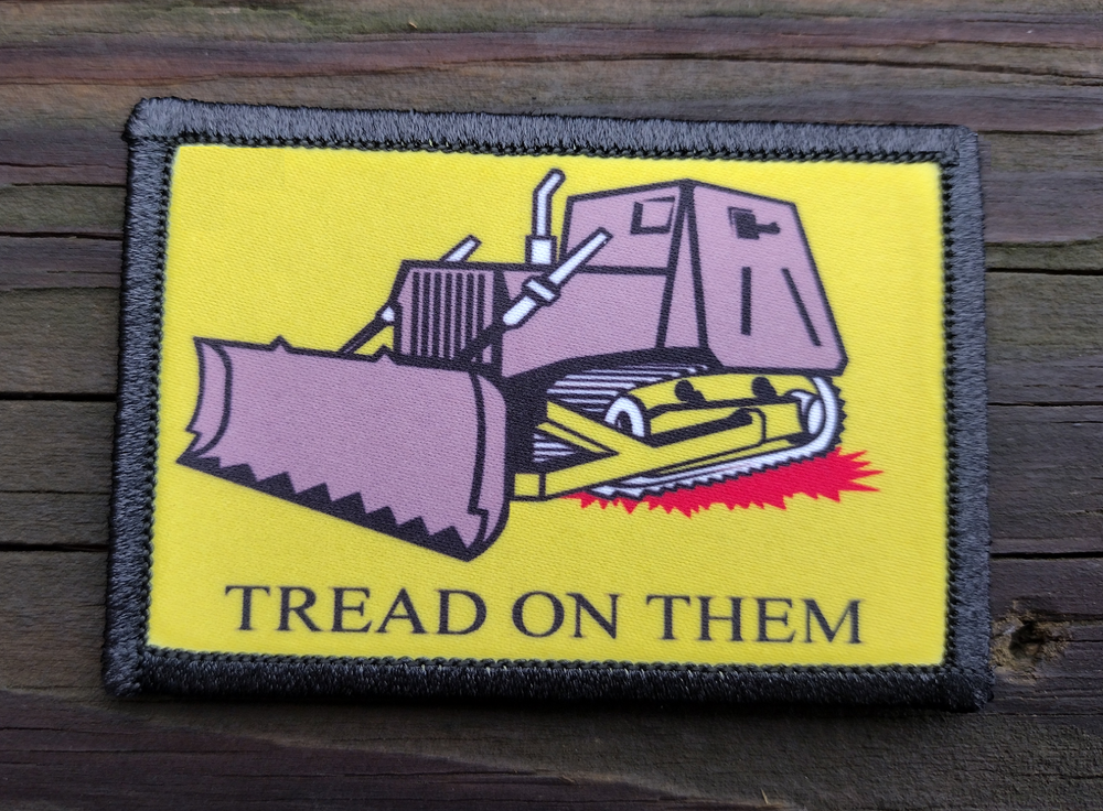 Killdozer Tread On Them Morale Patch Hook & Loop Funny Army Custom Tactical 2A