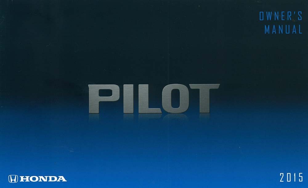 2015 Honda Pilot Owner Manual User Guide Reference Operator Book Fuses Fluids