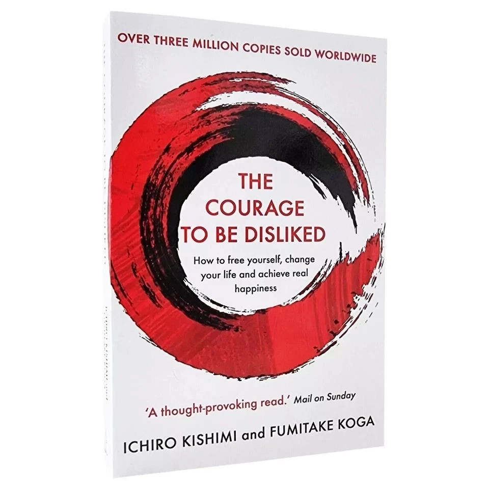 The Courage to Be Disliked Transformative Philosophical Guide by Ichiro Kishimi