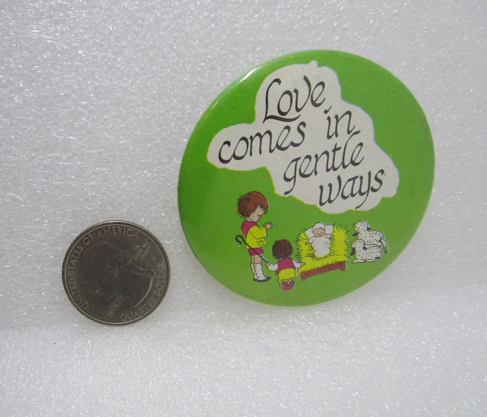 Love Comes In Gentle Ways Button Pin