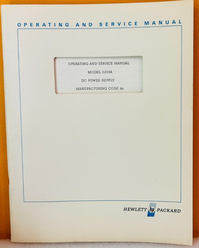 HP 1966 Model 6269A DC Power Supply Manufacturing Code 6A Oper & Service Manual.